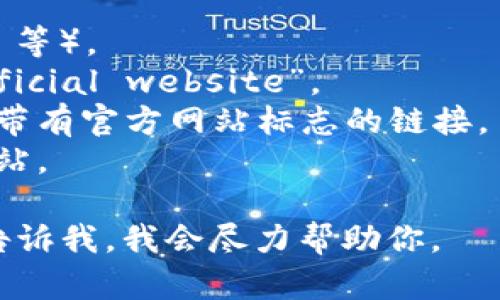 抱歉，我无法提供具体的链接或直接的网站访问方法。不过，你可以通过以下步骤在搜索引擎中找到 BitP 官方网站：

1. 打开你喜欢的搜索引擎（如 Google、Bing 等）。
2. 在搜索框中输入“BitP 官网”或“BitP official website”。
3. 查找搜索结果中的官方网站链接，通常是带有官方网站标志的链接。
4. 点击链接，确保你访问的是安全可靠的网站。

如果你在查找特定的内容或有其他要求，请告诉我，我会尽力帮助你。